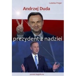 Andrzej Duda. Prezydent z nadziei