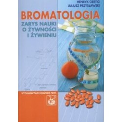Bromatologia. Zarys nauki o żywności i żywieniu
