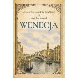 Wenecja. Literacki przewodnik dla podróżnych