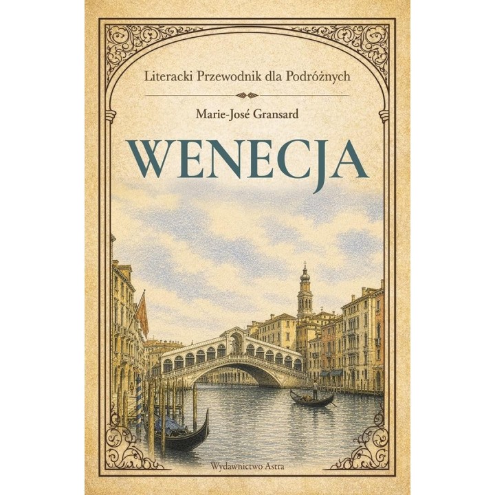 Wenecja. Literacki przewodnik dla podróżnych