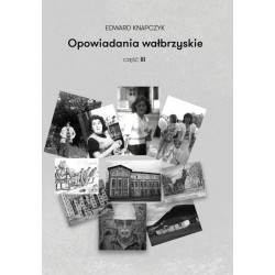 Opowiadania wałbrzyskie. Część 3