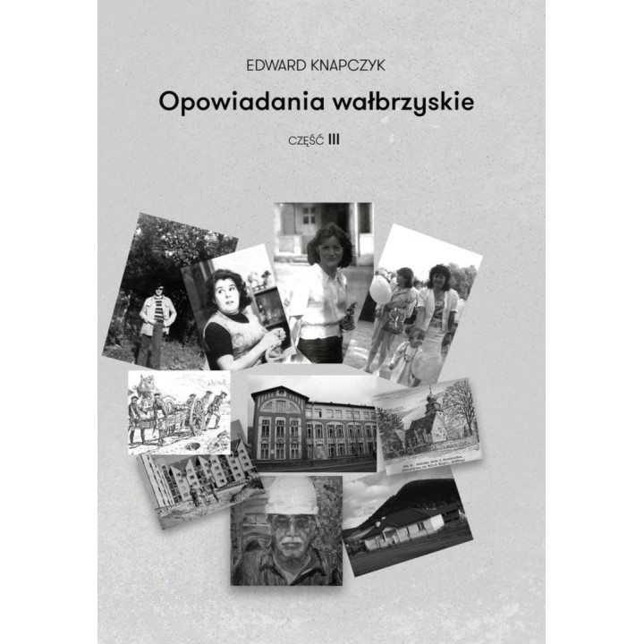 Opowiadania wałbrzyskie. Część 3
