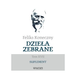 Feliks Koneczny. Dzieła zebrane T.17