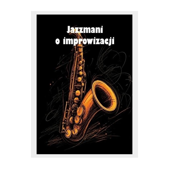Jazzmani o improwizacji