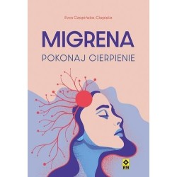 Migrena. Pokonaj cierpienie