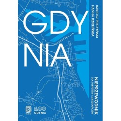 Gdynia. Nieprzewodnik dla turystów i mieszkańców