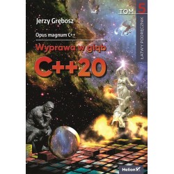 Opus magnum C++. Wyprawa w głąb C++20 T.5
