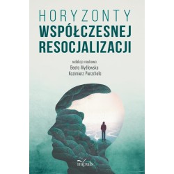 Horyzonty współczesnej resocjalizacji