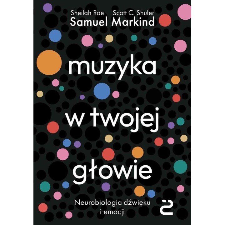 Muzyka w twojej głowie. Neurobiologia dźwięku i em