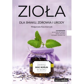 Zioła dla smaku, zdrowia i urody w.3