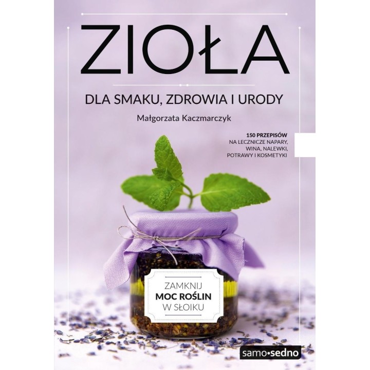 Zioła dla smaku, zdrowia i urody w.3