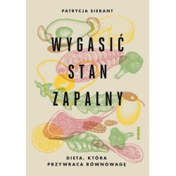 Wygasić stan zapalny. Dieta, która przywraca równo