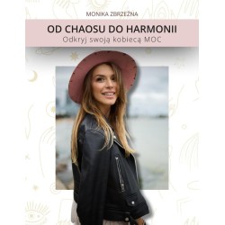Od Chaosu do Harmonii. Odkryj swoją kobiecą MOC