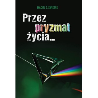 Przez pryzmat życia...