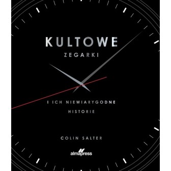 Kultowe zegarki. i ich niewiarygodne historie