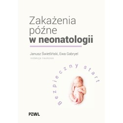 Zakażenia późne w neonatologii. Bezpieczny start
