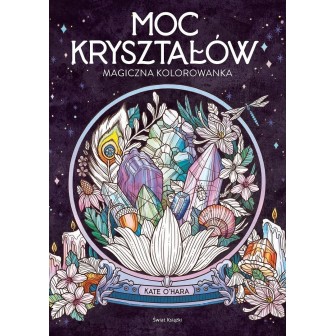Magiczna kolorowanka. Moc kryształów