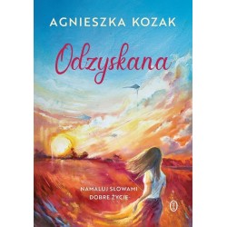Odzyskana. Namaluj słowami dobre życie