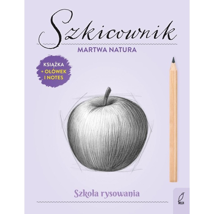 Szkoła rysowania. Szkicownik. Martwa natura