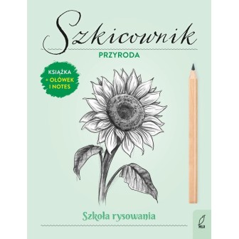 Szkoła rysowania. Szkicownik. Przyroda