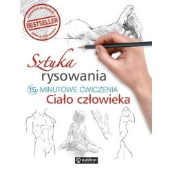 Sztuka rysowania. 15-minutowe ćwiczenia. Ciało...