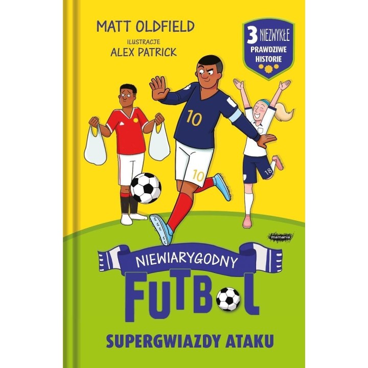 Supergwiazdy ataku. Niewiarygodny futbol