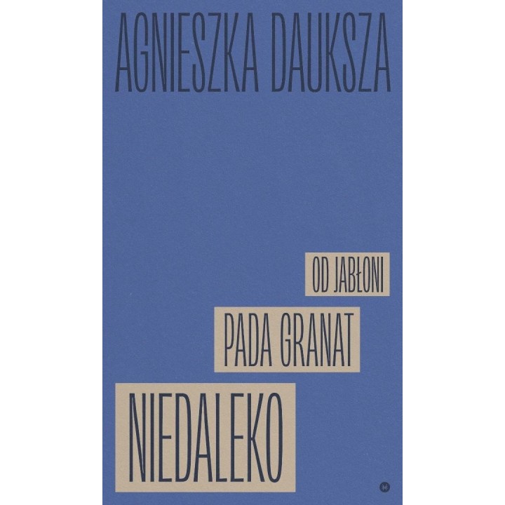 Niedaleko pada granat od jabłoni