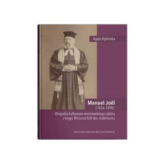 Manuel Joel (1826-1890). Biografia kulturowa...
