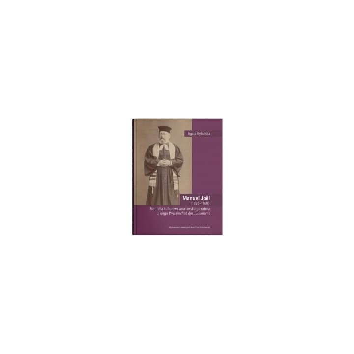 Manuel Joel (1826-1890). Biografia kulturowa...