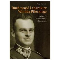 Duchowość i charakter Witolda Pileckiego