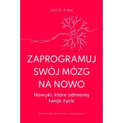 Zaprogramuj swój mózg na nowo