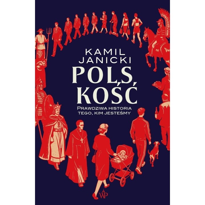 Polskość. Prawdziwa historia tego, kim jesteśmy
