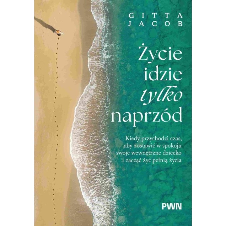 Życie idzie tylko naprzód