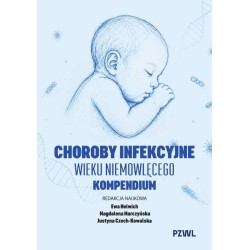 Choroby infekcyjne wieku niemowlęcego. Kompendium