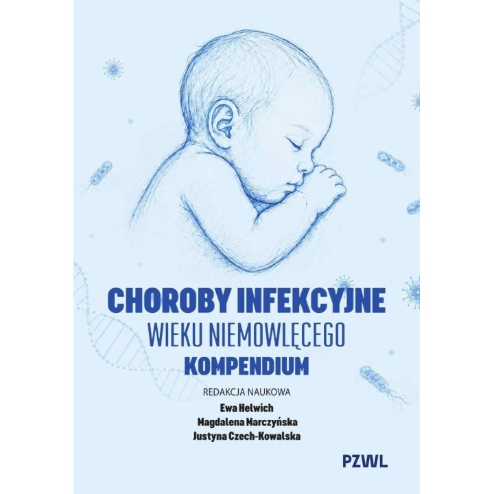 Choroby infekcyjne wieku niemowlęcego. Kompendium