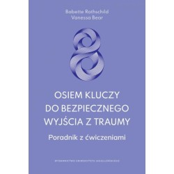Osiem kluczy do bezpiecznego wyjścia z traumy