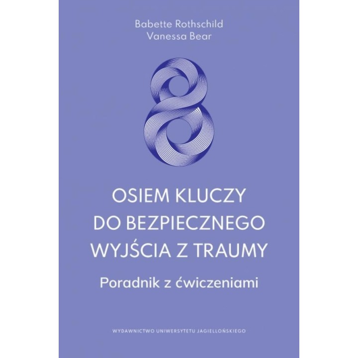 Osiem kluczy do bezpiecznego wyjścia z traumy