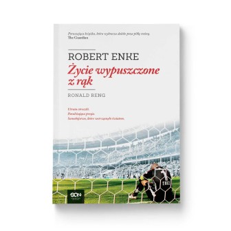 Robert Enke. Życie wypuszczone z rąk (Wydanie II)