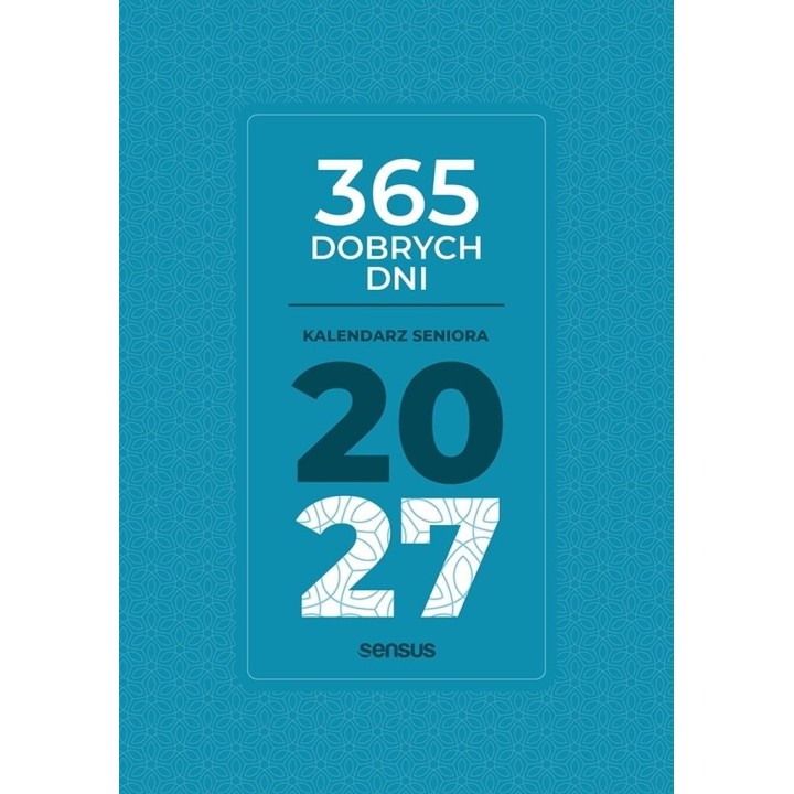 365 dobrych dni. Kalendarz seniora 2027