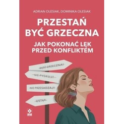 Przestań być grzeczna. Jak pokonać lęk przed...
