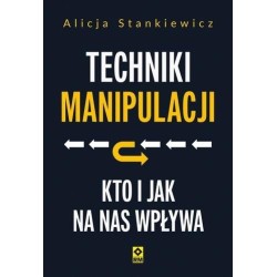 Techniki manipulacji. Kto i jak na nas wpływa