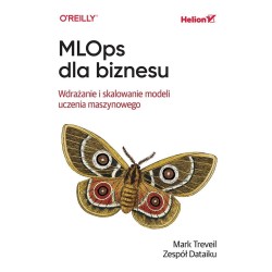 MLOps dla biznesu. Wdrażanie i skalowanie modeli..