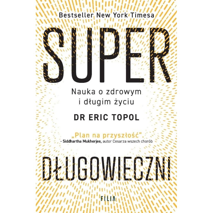 Superdługowieczni. Nauka o zdrowym i długim życiu