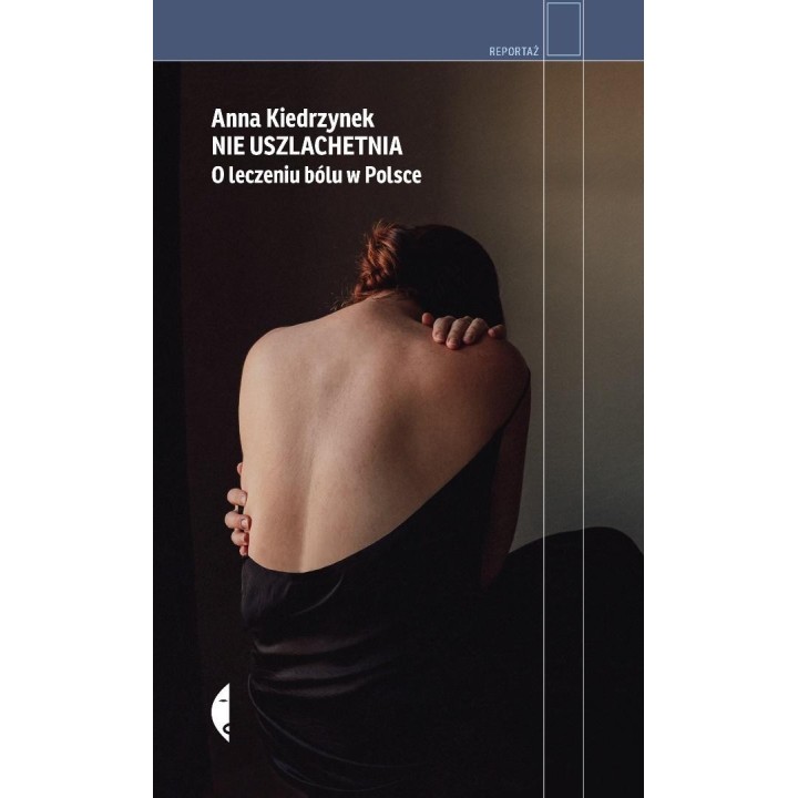 Nie uszlachetnia. O leczeniu bólu w Polsce