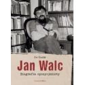 Jan Walc. Biografia opozycjonisty