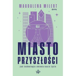 Miasto przyszłości. Jak technologia zmienia...