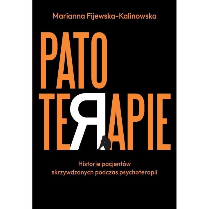Patoterapie. Historie pacjentów skrzywdzonych...