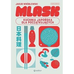 Mlask. Kuchnia japońska dla początkujących