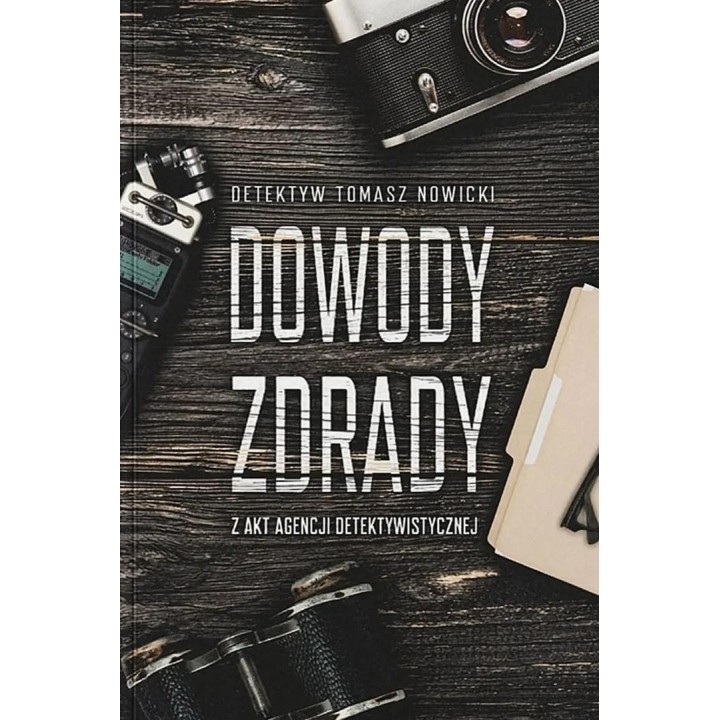 Dowody Zdrady. Z akt agencji detektywistycznej