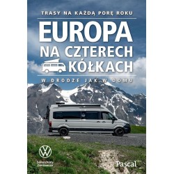 Europa na czterech kółkach. Trasy na każdą porę...